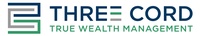 Three Cord True Wealth Management, LLC