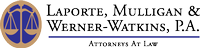Laporte, Mulligan & Werner-Watkins, P.A.