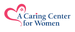 A Caring Center for Women