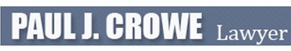 Crowe Barrister & Solicitor, Paul J. Crowe Barrister & Solicitor, Paul J.