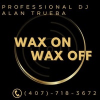 Professional Club & Event DJ Alan Trueba Wax On Wax Off