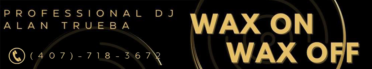 Professional Club & Event DJ Alan Trueba Wax On Wax Off