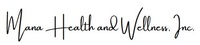 Mana Health and Wellness, Inc.