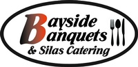 Bayside Banquets & Silas Catering Bayside Banquets & Silas Catering
