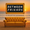 Between Friends Collective