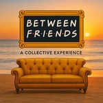 Between Friends Collective
