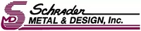 Schrader Metal & Design, Inc. Schrader Metal & Design, Inc.