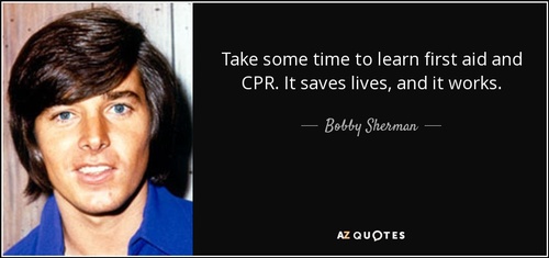 Gallery Image quote-take-some-time-to-learn-first-aid-and-cpr-it-saves-lives-and-it-works-bobby-sherman-105-30-64.jpg