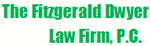 The Fitzgerald Dwyer Law Firm PC