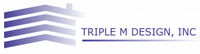 Triple M Design, INC