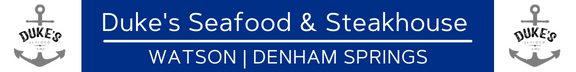 Duke's Seafood and Steakhouse, LLC | Denham Springs
