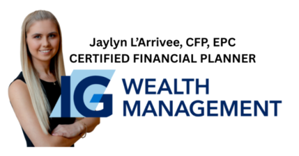 IG Wealth Management - Jaylyn L’Arrivee  IG Wealth Management - Jaylyn L’Arrivee