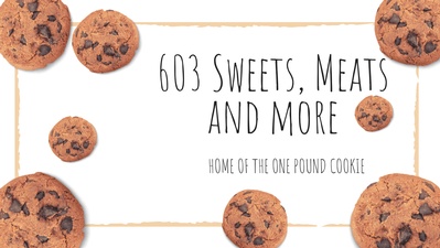 603 Sweets, Meats and More