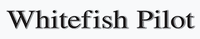 Whitefish Pilot