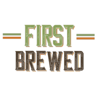 FIRST BREWED