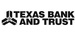 TEXAS BANK AND TRUST