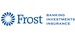 FROST BANKING, INVESTMENTS, INSURANCE*