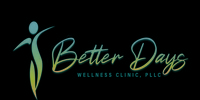 Better Days Wellness Clinic PLLC