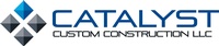 Catalyst Custom Construction, LLC