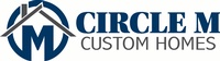 Circle M Custom Homes, LLC