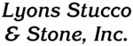 Lyons Stucco & Stone, Inc.
