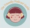 The Friendly Podcast Guide