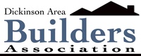 Dickinson Area Builders Association Dickinson Area Builders Association