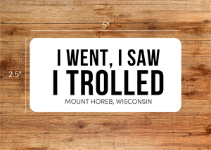 Picture of I Went, I Saw, I Trolled Sticker 
